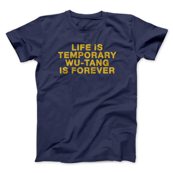 Life Is Temporary Wu-Tang Is Forever Men/Unisex T-Shirt - Famous