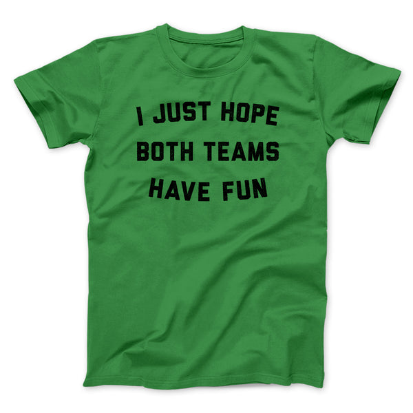 I Just Hope Both Teams Have Fun Shirt Funny Baseball Shirts 