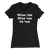 Wine ‘Em Dine ‘Em 69 ‘Em Women's T-Shirt Black | Funny Shirt from Famous In Real Life