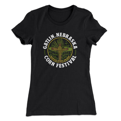 Gatlin Nebraska Corn Festival Women's T-Shirt Black | Funny Shirt from Famous In Real Life