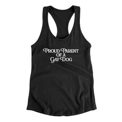 Proud Parent Of A Gay Dog Women's Racerback Tank Black | Funny Shirt from Famous In Real Life