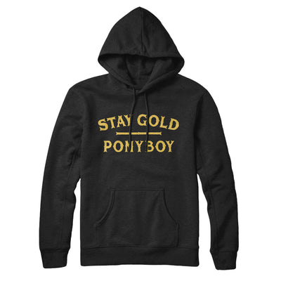 Stay Gold Ponyboy Hoodie Black | Funny Shirt from Famous In Real Life