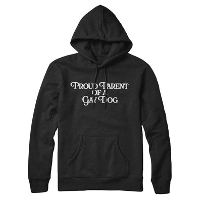 Proud Parent Of A Gay Dog Hoodie Black | Funny Shirt from Famous In Real Life