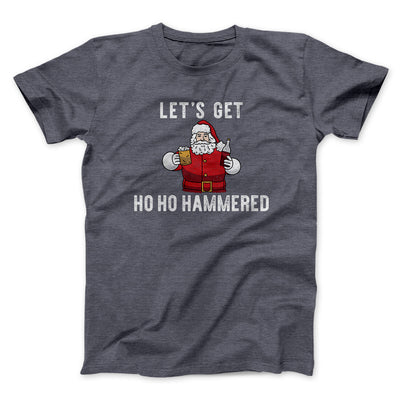 Lets Get Ho Ho Hammered Men/Unisex T-Shirt Dark Heather | Funny Shirt from Famous In Real Life