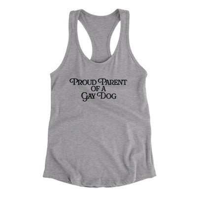 Proud Parent Of A Gay Dog Women's Racerback Tank Heather Grey | Funny Shirt from Famous In Real Life