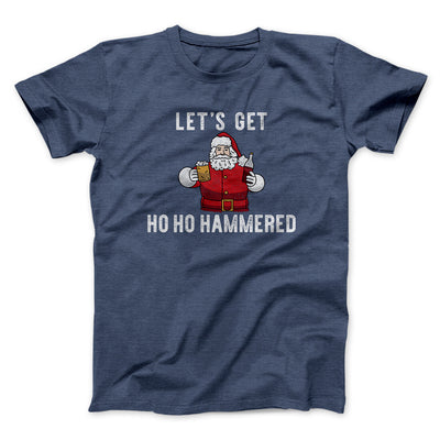 Lets Get Ho Ho Hammered Men/Unisex T-Shirt Navy Heather | Funny Shirt from Famous In Real Life