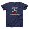 Lets Get Ho Ho Hammered Men/Unisex T-Shirt Navy | Funny Shirt from Famous In Real Life