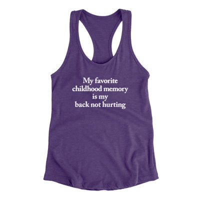 My Favorite Childhood Memory Is My Back Not Hurting Women's Racerback Tank Purple Rush | Funny Shirt from Famous In Real Life