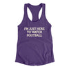 I’m Just Here To Watch Football Funny Thanksgiving Women's Racerback Tank Purple Rush | Funny Shirt from Famous In Real Life