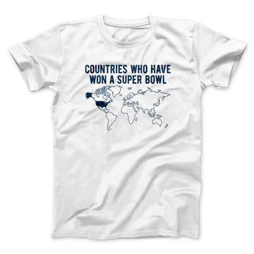 Countries Who Have Won A Super Bowl Men/Unisex T-Shirt - Famous IRL
