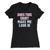Does This Shirt Make Me Look Bi Women's T-Shirt Black | Funny Shirt from Famous In Real Life
