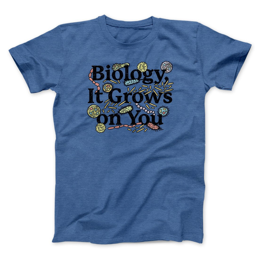 Biology It Grows On You Men Unisex T Shirt Famous IRL