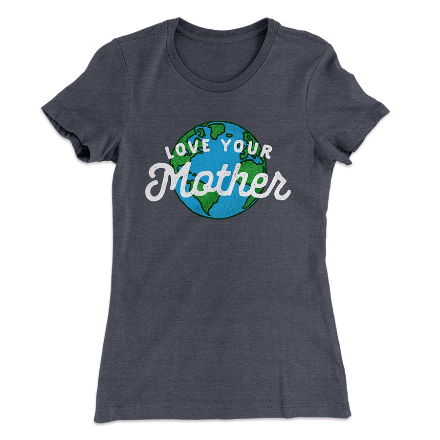 Love your cheap mother earth sweatshirt