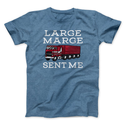 Large Marge Sent Me Funny Movie Men/Unisex T-Shirt Heather Slate | Funny Shirt from Famous In Real Life