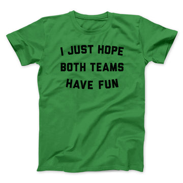 I Just Want Both Teams to Have Fun Funny Baseball Shirt 