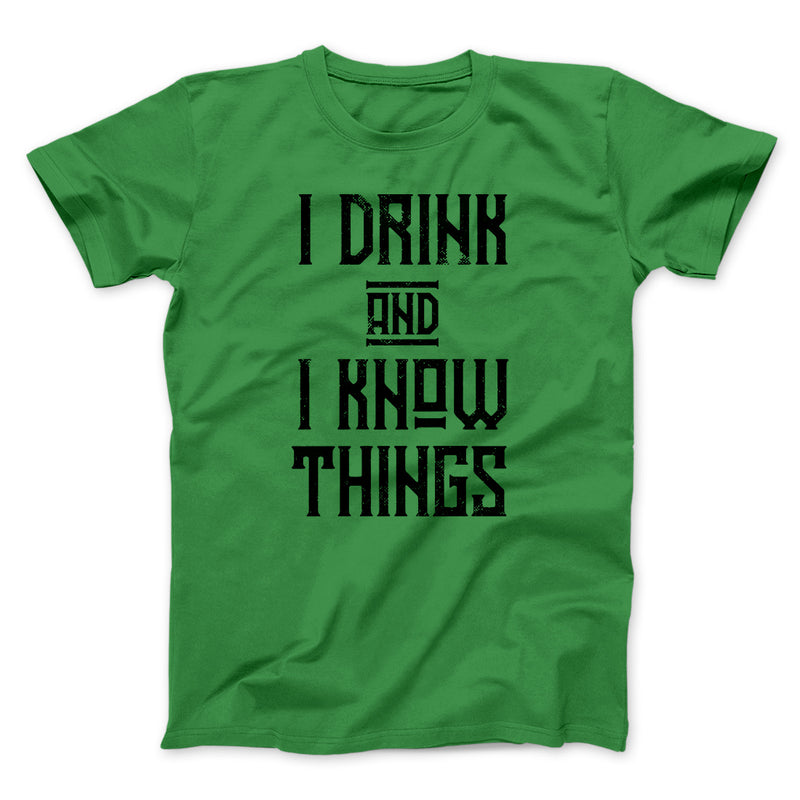 I Drink and I Know Things Men/Unisex T-Shirt - Famous IRL