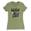 We Out Here Women's T-Shirt Light Olive | Funny Shirt from Famous In Real Life
