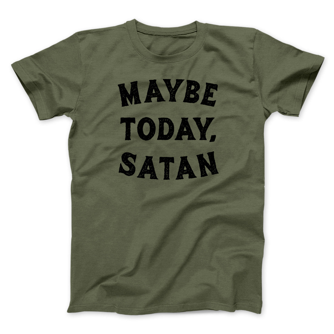 Maybe Today Satan Funny Men/Unisex T-Shirt - Famous IRL