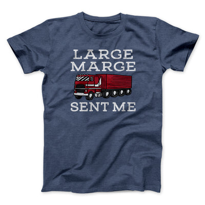 Large Marge Sent Me Funny Movie Men/Unisex T-Shirt Heather Midnight Navy | Funny Shirt from Famous In Real Life