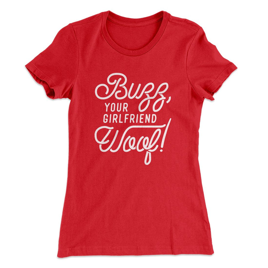 Buzz, Your Girlfriend, Woof! Women's T-Shirt Red / L