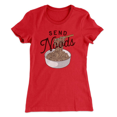 Send Noods Funny Women's T-Shirt Red | Funny Shirt from Famous In Real Life