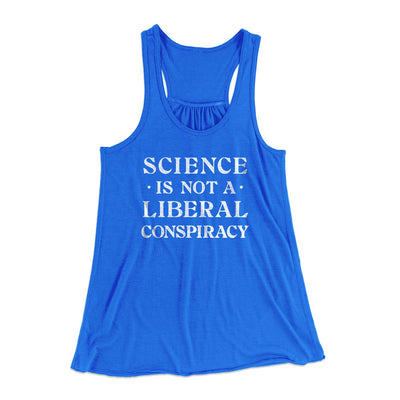 Science Is Not A Liberal Conspiracy Women's Flowey Tank Top True Royal | Funny Shirt from Famous In Real Life