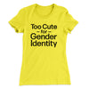 Too Cute For Gender Identity Women's T-Shirt Banana Cream | Funny Shirt from Famous In Real Life
