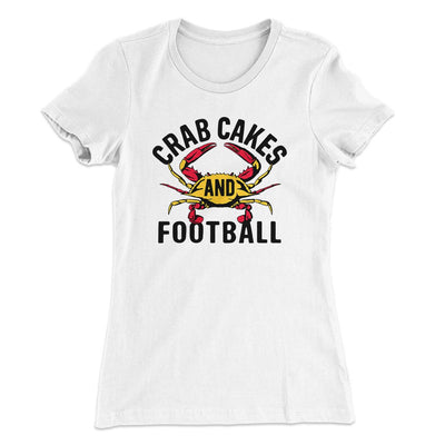 Crab Cakes and Football Women's T-Shirt White | Funny Shirt from Famous In Real Life