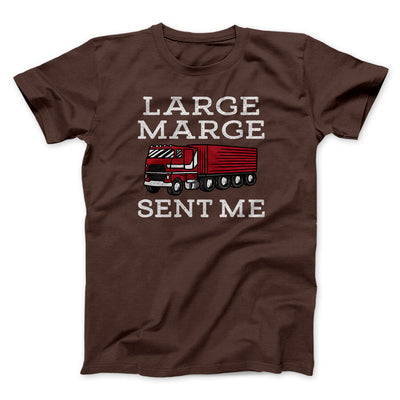 Large Marge Sent Me Funny Movie Men/Unisex T-Shirt Brown | Funny Shirt from Famous In Real Life