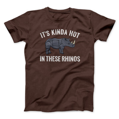 It's Kinda Hot In These Rhinos Funny Movie Men/Unisex T-Shirt Brown | Funny Shirt from Famous In Real Life