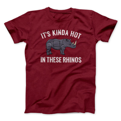 It's Kinda Hot In These Rhinos Funny Movie Men/Unisex T-Shirt Cardinal | Funny Shirt from Famous In Real Life