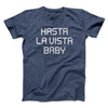 Hasta La Vista Baby Funny Movie Men/Unisex T-Shirt Heather Navy | Funny Shirt from Famous In Real Life