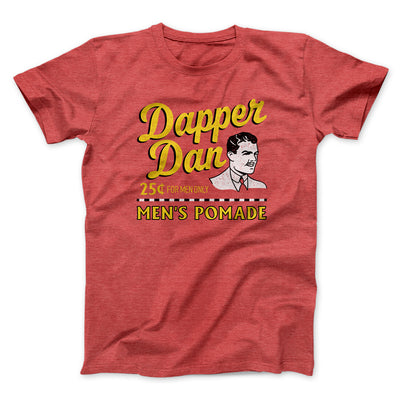 Dapper Dan Funny Movie Men/Unisex T-Shirt Heather Red | Funny Shirt from Famous In Real Life