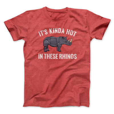 It's Kinda Hot In These Rhinos Funny Movie Men/Unisex T-Shirt Heather Red | Funny Shirt from Famous In Real Life