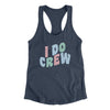 I Do Crew Women's Racerback Tank Indigo | Funny Shirt from Famous In Real Life