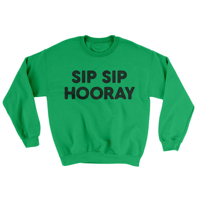 Sip Sip Hooray Ugly Sweater Irish Green | Funny Shirt from Famous In Real Life