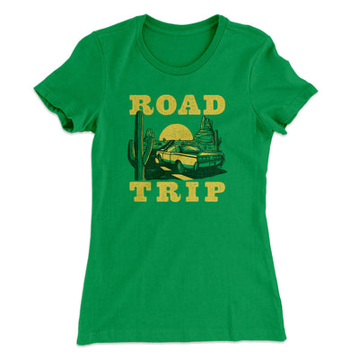 Road Trip Women's T-Shirt Kelly Green | Funny Shirt from Famous In Real Life