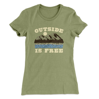 Outside Is Free Women's T-Shirt Light Olive | Funny Shirt from Famous In Real Life