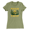 Road Trip Women's T-Shirt Light Olive | Funny Shirt from Famous In Real Life