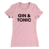 Gin And Tonic Women's T-Shirt Light Pink | Funny Shirt from Famous In Real Life