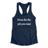 Dress For The Job You Want Funny Women's Racerback Tank Midnight Navy | Funny Shirt from Famous In Real Life