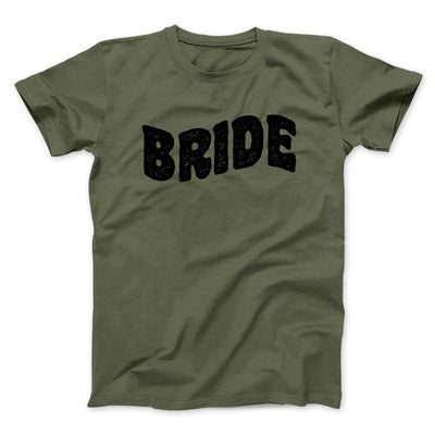 Bride Men/Unisex T-Shirt Military Green | Funny Shirt from Famous In Real Life