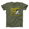 Dapper Dan Funny Movie Men/Unisex T-Shirt Military Green | Funny Shirt from Famous In Real Life