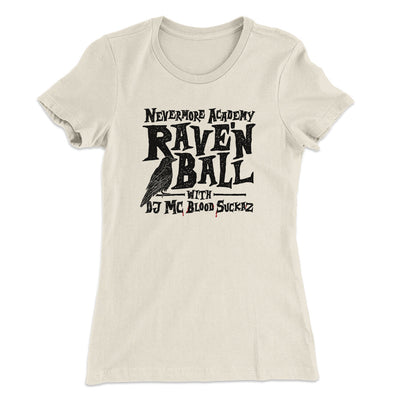 Nevermore Academy Rave'n Ball Women's T-Shirt Natural | Funny Shirt from Famous In Real Life