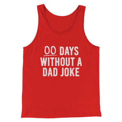 00 Days Without A Dad Joke Funny Men/Unisex Tank Top Red | Funny Shirt from Famous In Real Life