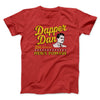 Dapper Dan Funny Movie Men/Unisex T-Shirt Red | Funny Shirt from Famous In Real Life