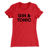 Gin And Tonic Women's T-Shirt Red | Funny Shirt from Famous In Real Life