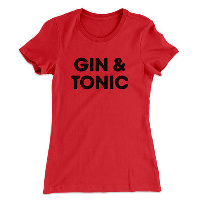 Gin And Tonic Women's T-Shirt Red | Funny Shirt from Famous In Real Life