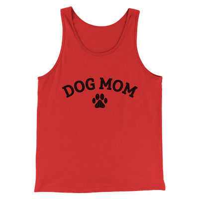 Dog Mom Men/Unisex Tank Top Red | Funny Shirt from Famous In Real Life