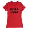 Rum And Cola Women's T-Shirt Red | Funny Shirt from Famous In Real Life